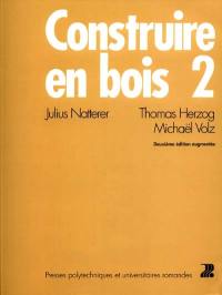 Construire en bois. Vol. 2