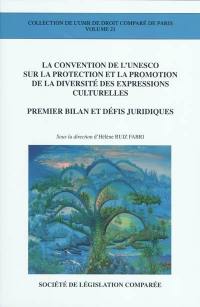 La Convention de l'Unesco sur la protection et la promotion de la diversité des expressions culturelles : premier bilan et défis juridiques