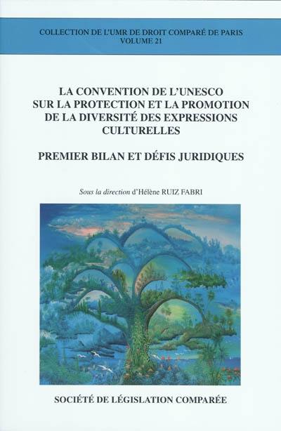 La Convention de l'Unesco sur la protection et la promotion de la diversité des expressions culturelles : premier bilan et défis juridiques