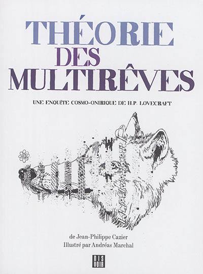 Théorie des multirêves : une enquête cosmo-onirique de H.P. Lovecraft