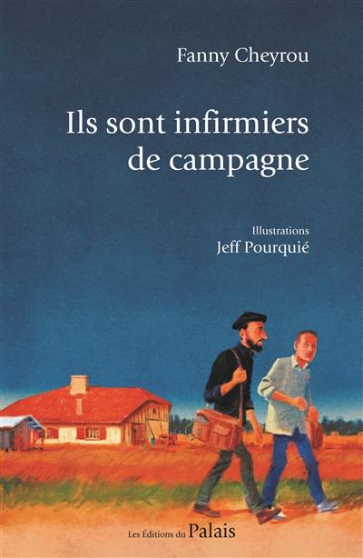 Ils sont infirmiers de campagne