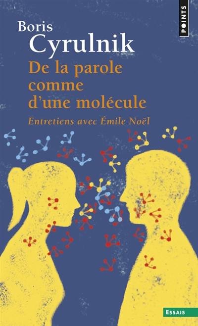 De la parole comme d'une molécule : entretiens