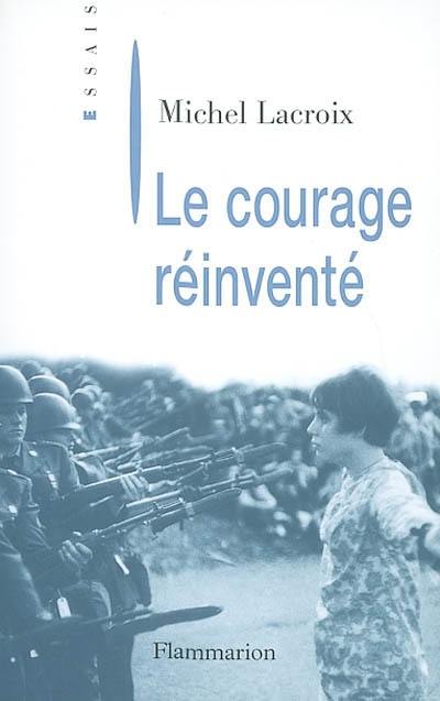 Le courage réinventé