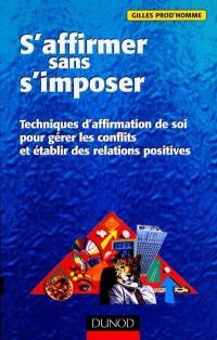 S'affirmer sans s'imposer : techniques d'affirmation de soi pour gérer les conflits et établir des relations positives