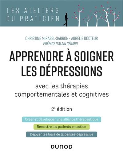 Apprendre à soigner les dépressions : avec les thérapies comportementales et cognitives