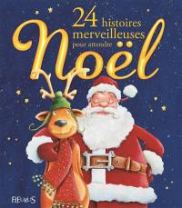 24 histoires merveilleuses pour attendre Noël