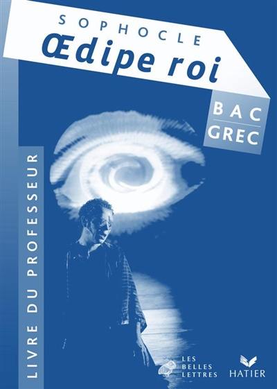 Oedipe roi, Sophocle : livre du professeur