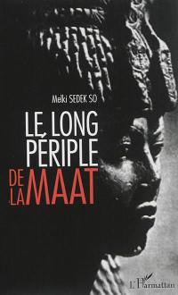 Le long périple de la Maât