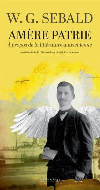 Amère patrie : à propos de la littérature autrichienne