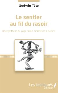 Le sentier au fil du rasoir : une synthèse du yoga ou de l'unicité de la nature