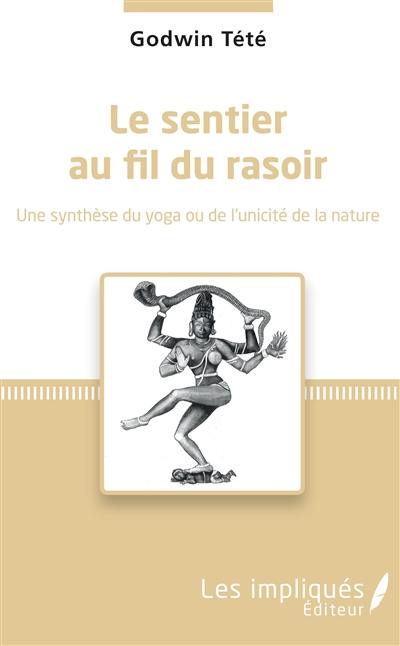 Le sentier au fil du rasoir : une synthèse du yoga ou de l'unicité de la nature