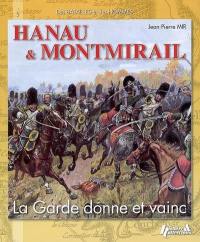 Hanau & Montmirail : la garde donne et vainc