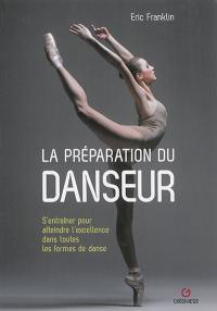 La préparation du danseur : s'entraîner pour atteindre l'excellence dans toutes les formes de danse