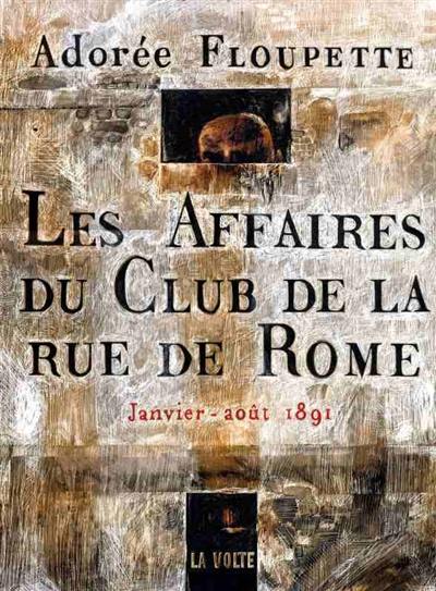 Les affaires du Club de la rue de Rome : janvier-août 1891