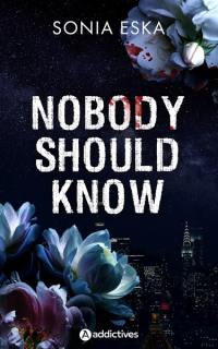 Nobody should know