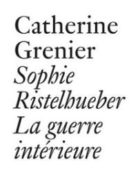 Sophie Ristelhueber : la guerre intérieure