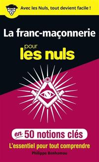 La franc-maçonnerie pour les nuls en 50 notions clés