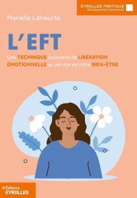 L'EFT : une technique puissante de libération émotionnelle au service de votre bien-être