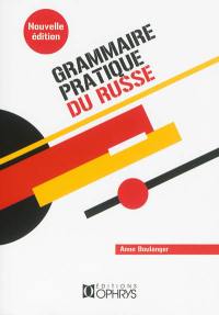 Grammaire pratique du russe : morphologie et syntaxe