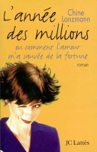 L'année des millions ou Comment l'amour m'a sauvée de la fortune