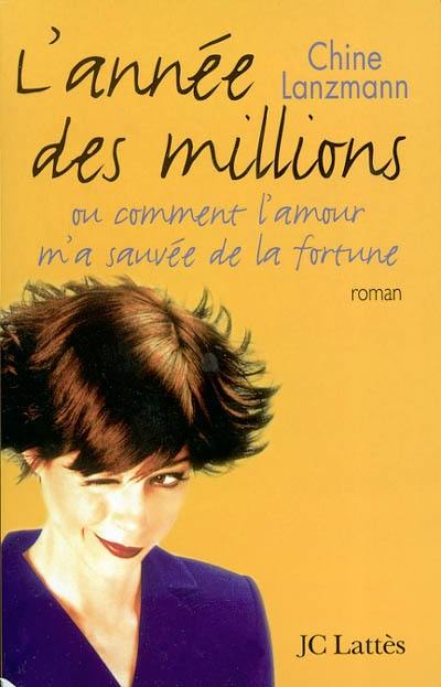 L'année des millions ou Comment l'amour m'a sauvée de la fortune