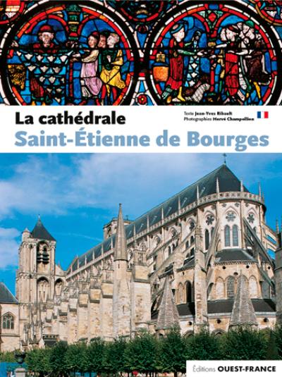 La cathédrale Saint-Etienne de Bourges