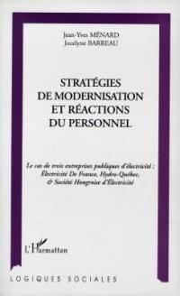 Stratégies de modernisation et réactions du personnel : le cas de trois entreprises publiques d'électricité : Electricité de France, Hydro-Québec et Société hongroise d'électricité