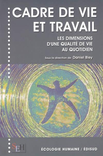 Cadre de vie et travail : les dimensions d'une qualité de vie au quotidien