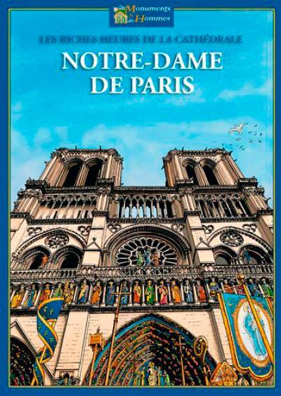 Les riches heures de la cathédrale Notre-Dame de Paris