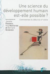 Une science du développement humain est-elle possible ? : controverses du début du XXe siècle