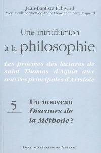 Une introduction à la philosophie : les proèmes des lectures de saint Thomas d'Aquin aux oeuvres principales d'Aristote. Vol. 5. Un nouveau Discours de la méthode ? : le commentaire du De Trinitate de Boèce (q. V et VI, a. 1 et 2) par saint Thomas d'Aquin