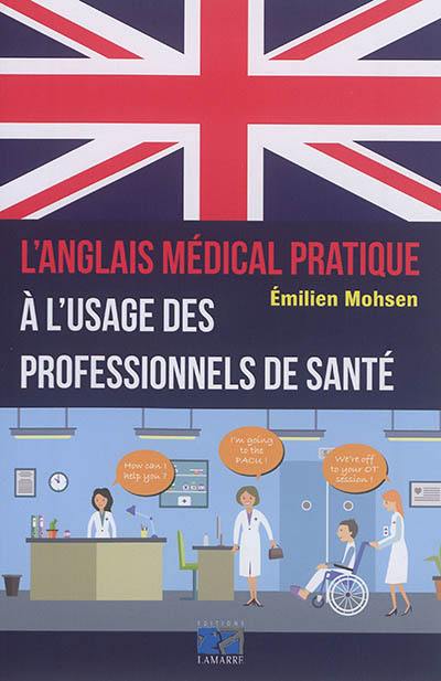 L'anglais médical pratique à l'usage des professionnels de santé