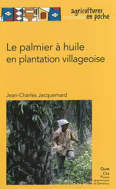 Le palmier à huile en plantation villageoise