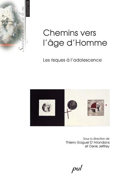 Chemins vers l'âge d'Homme : les risques à l'adolescence