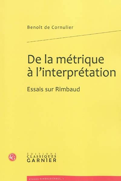 De la métrique à l'interprétation : essais sur Rimbaud