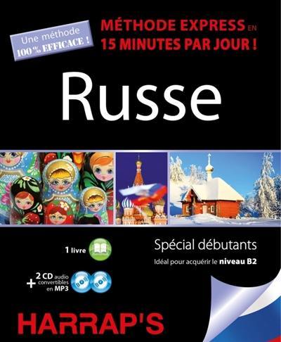 Russe, méthode express en 15 minutes par jour ! : spécial débutants : idéal pour acquérir le niveau B2