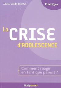 La crise d'adolescence : comment réagir en tant que parent ?