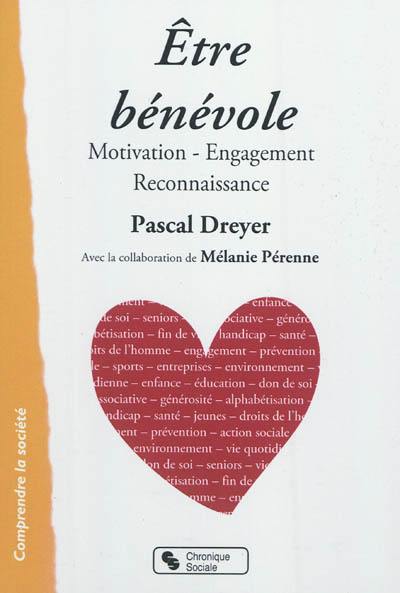 Etre bénévole : motivations, engagement, reconnaissance