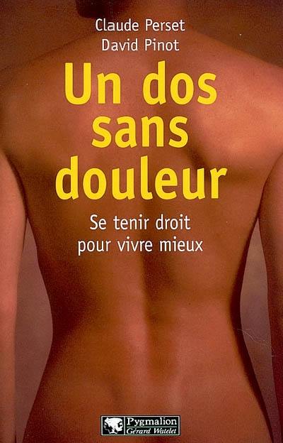 Un dos sans douleur : se tenir droit pour vivre mieux