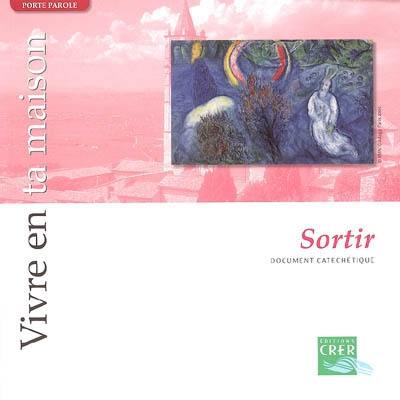 Vivre en ta maison. Vol. 2005. Sortir