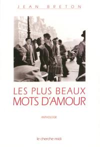 Les plus beaux mots d'amour : anthologie