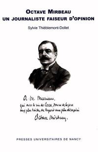 Octave Mirbeau : un journaliste faiseur d'opinion