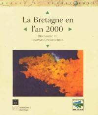 La Bretagne en l'an 2000 : diagnostic et tendances prospectives