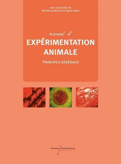 Manuel d'expérimentation animale. Vol. 1. Principes généraux