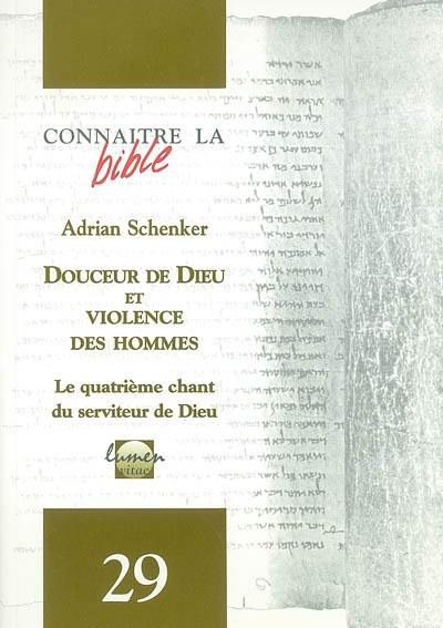 Douceur de Dieu et violence des hommes : le quatrième chant du serviteur de Dieu et le Nouveau Testament