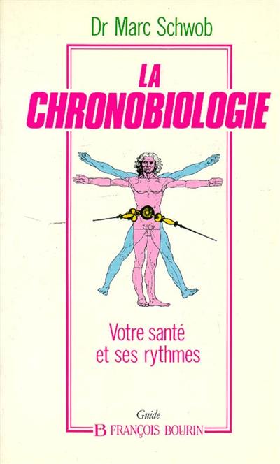 La Chronobiologie : votre santé et ses rythmes