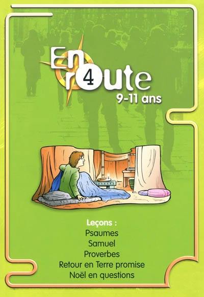 En route : pour les 9 à 11 ans. Vol. 4. Psaumes, Samuel, proverbes, retour en Terre promise, Noël en questions