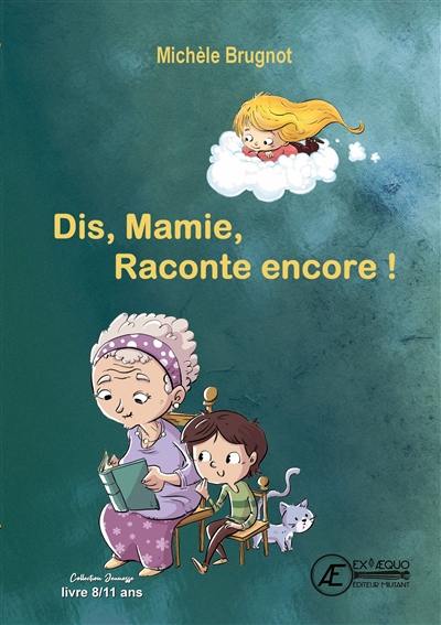 Dis, Mamie, raconte encore ! : livre jeunesse