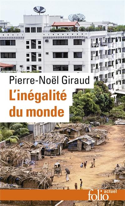 L'inégalité du monde : économie du monde contemporain