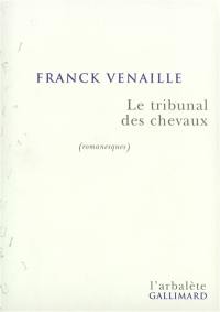 Le tribunal des chevaux : romanesques